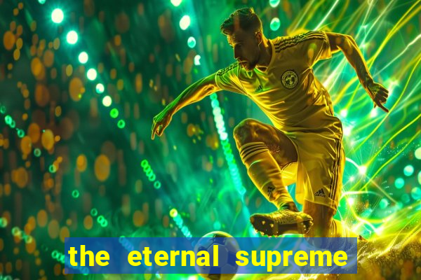 the eternal supreme pt br